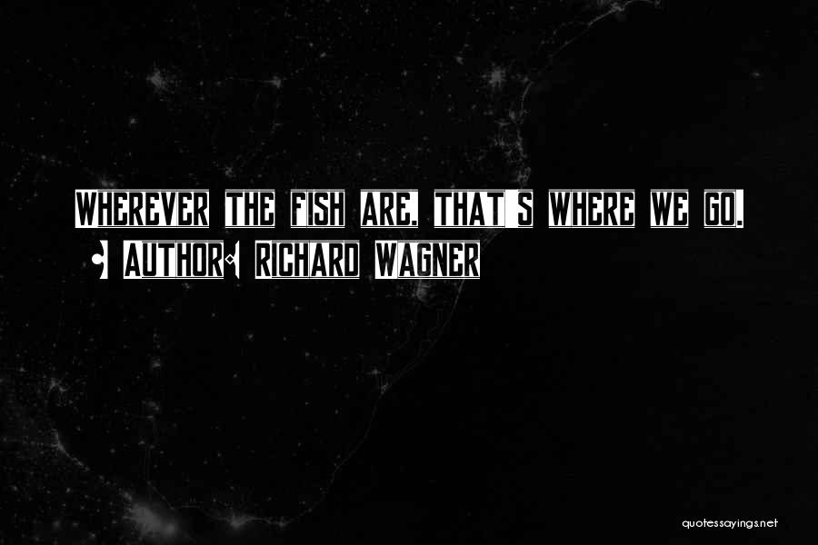 Richard Wagner Quotes 420675