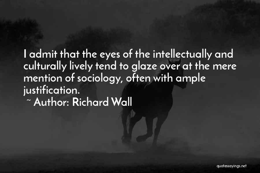 Richard Wall Quotes 129904