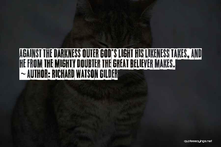 Richard Watson Gilder Quotes 1047708