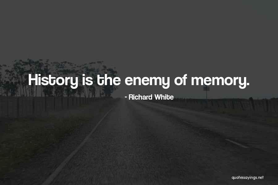 Richard White Quotes 1093336 Richard White Quotes 1093336