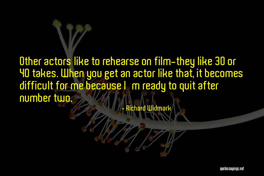 Richard Widmark Quotes 1863077 Richard Widmark Quotes 1863077