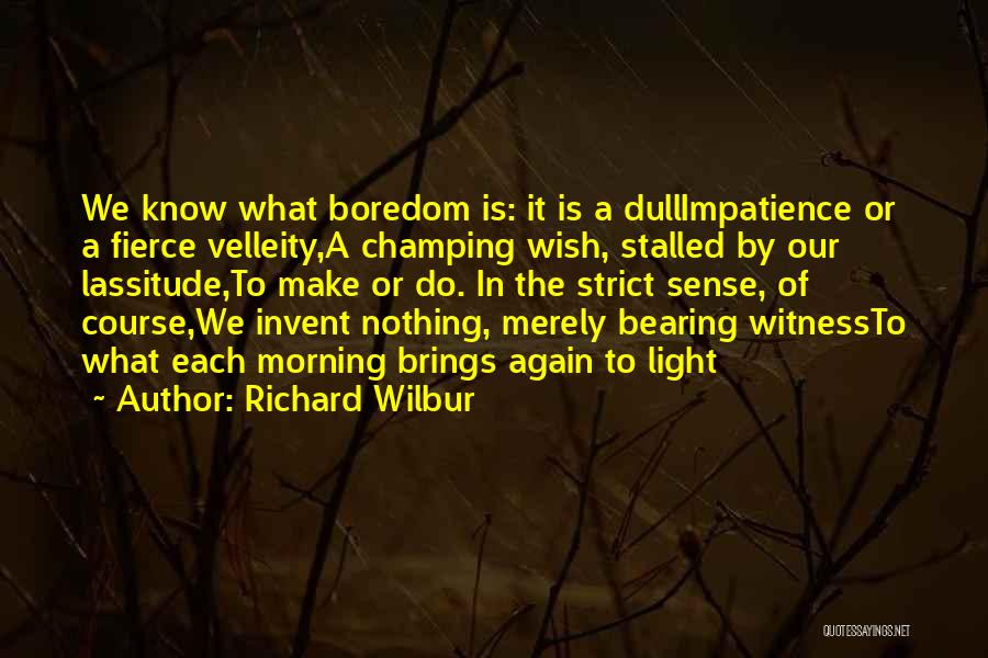 Richard Wilbur Quotes 1455526