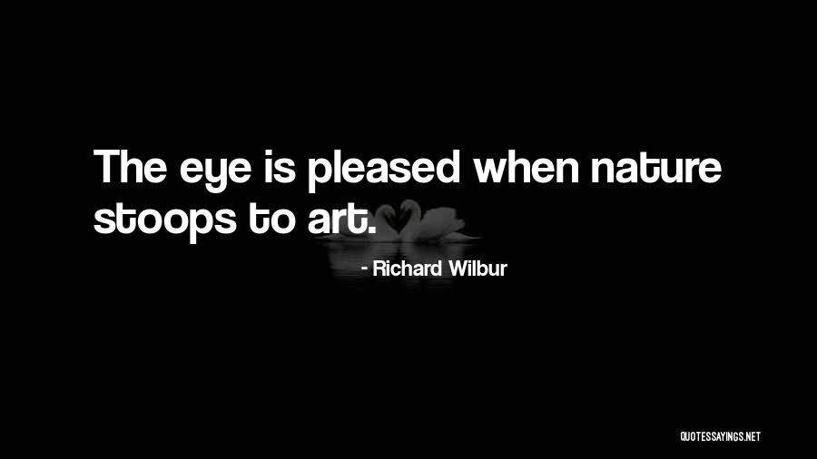 Richard Wilbur Quotes 1647475