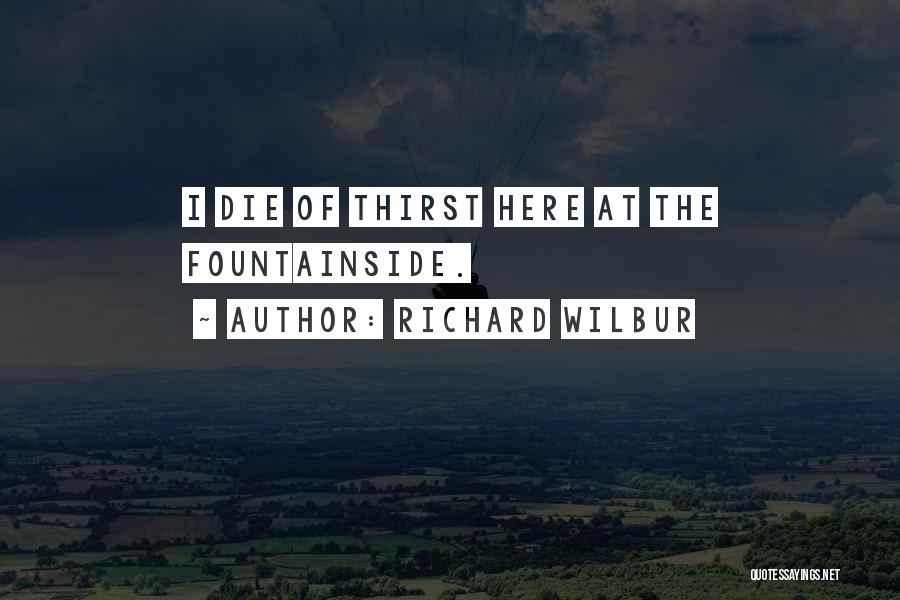Richard Wilbur Quotes 1655949