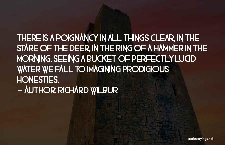 Richard Wilbur Quotes 1823595