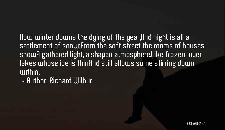 Richard Wilbur Quotes 1997137