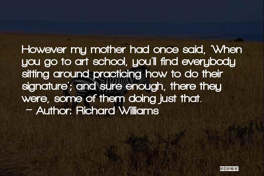 Richard Williams Quotes 267447