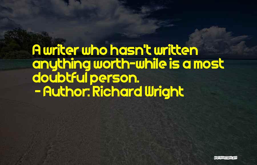 Richard Wright Writer Quotes By Richard Wright