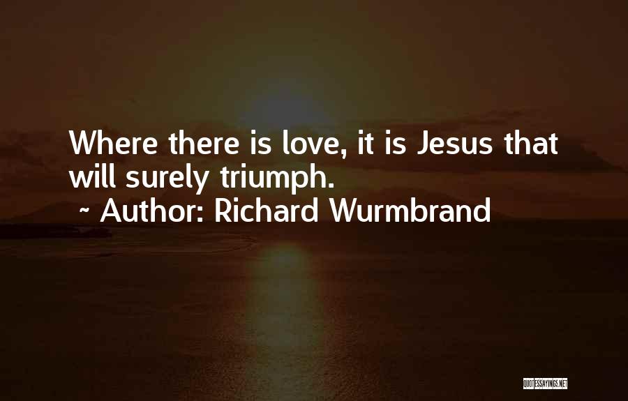 Richard Wurmbrand Quotes 2171290