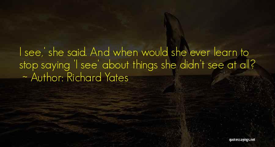 Richard Yates Quotes 1155801