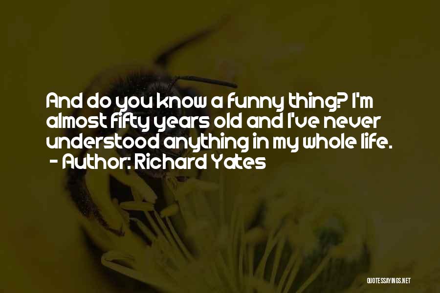 Richard Yates Quotes 619884