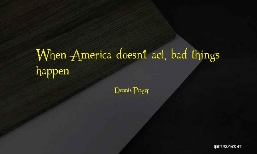 Richburg South Carolina Quotes By Dennis Prager Richburg South Carolina Quotes By Dennis Prager