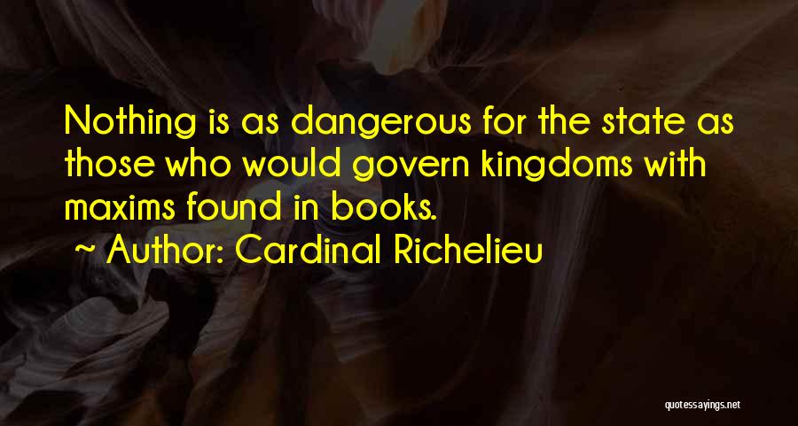 Richelieu Quotes By Cardinal Richelieu