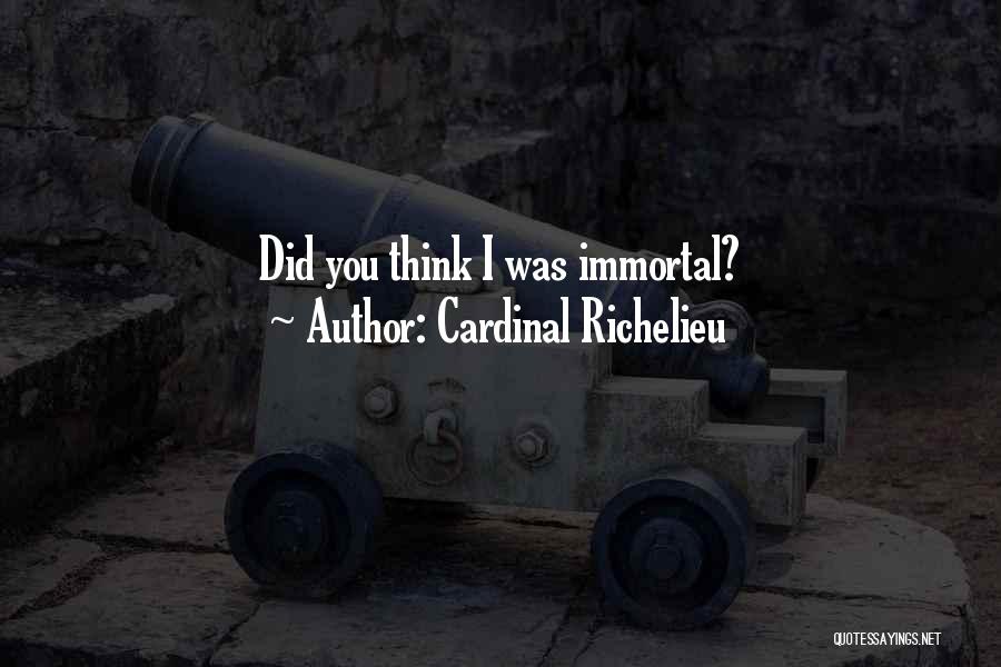 Richelieu Quotes By Cardinal Richelieu