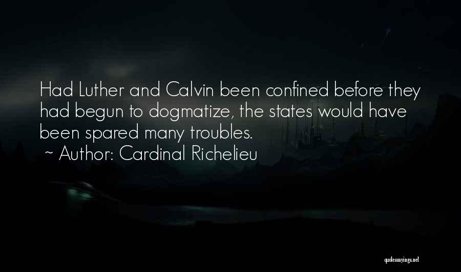 Richelieu Quotes By Cardinal Richelieu