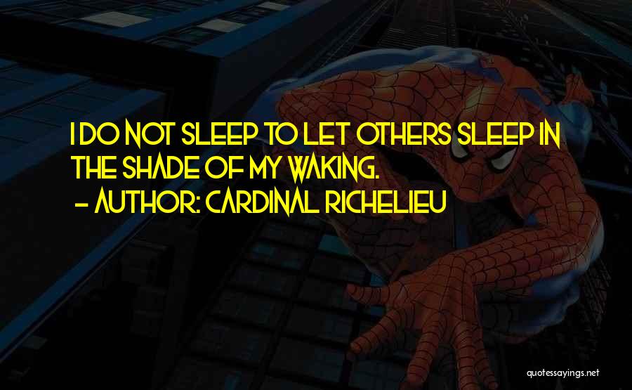 Richelieu Quotes By Cardinal Richelieu