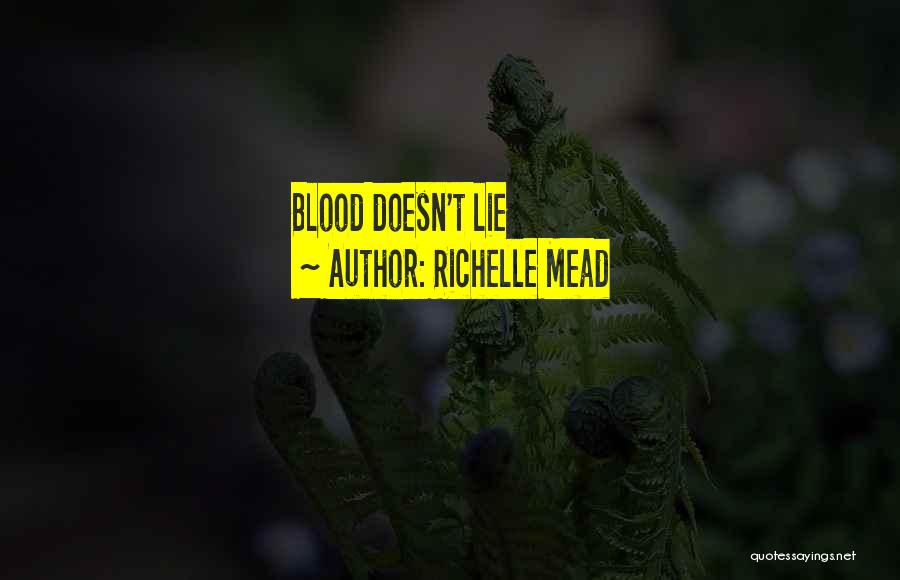 Richelle Mead Bloodlines Quotes By Richelle Mead