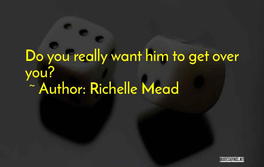 Richelle Mead Bloodlines Quotes By Richelle Mead