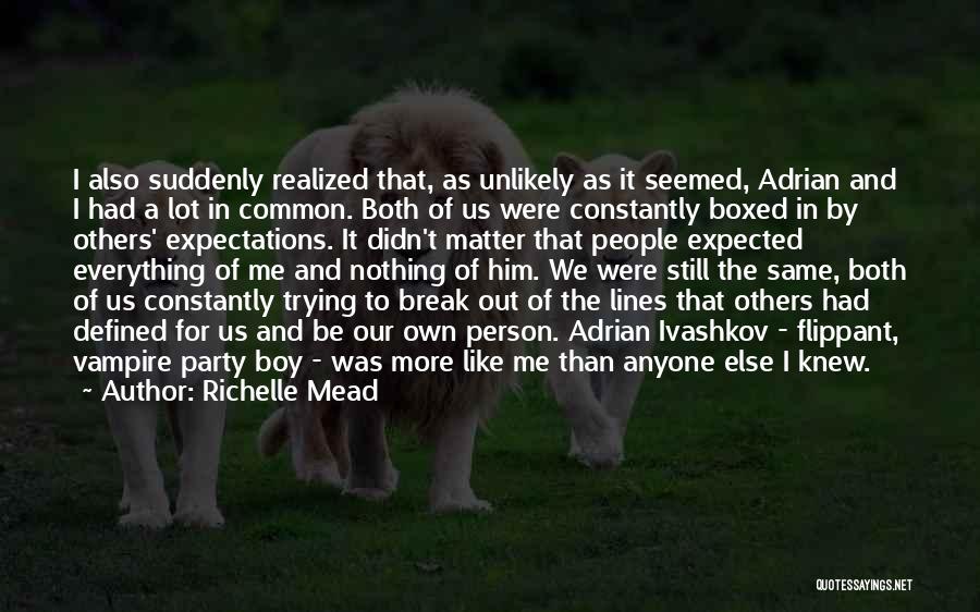 Richelle Mead Bloodlines Quotes By Richelle Mead