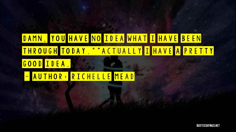 Richelle Mead Bloodlines Quotes By Richelle Mead