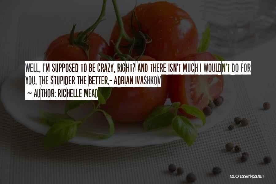 Richelle Mead Quotes 1169154