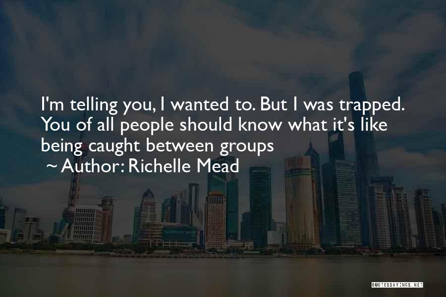 Richelle Mead Quotes 1753054