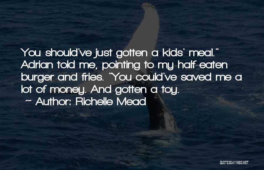 Richelle Mead Quotes 682740