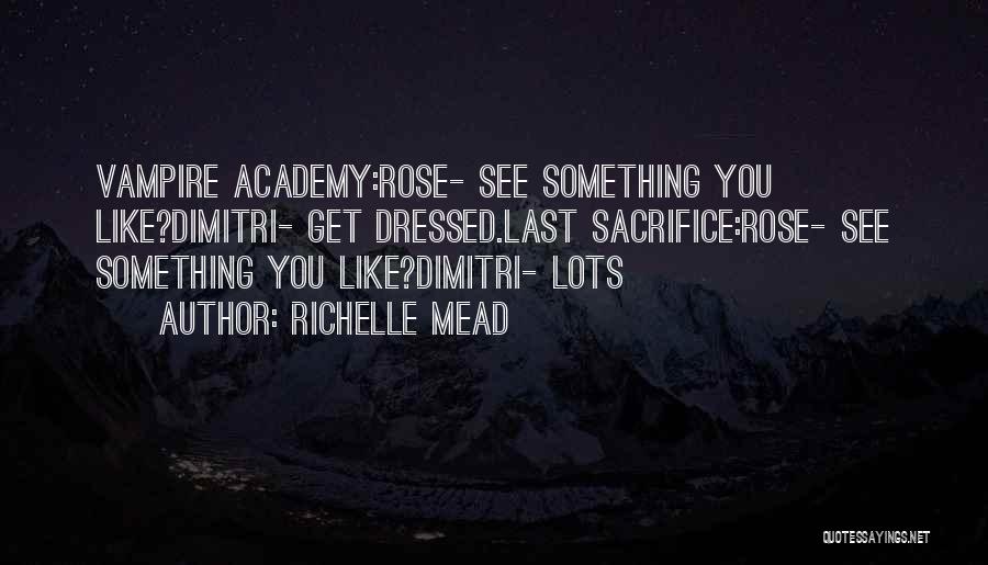 Richelle Mead Vampire Academy Quotes By Richelle Mead