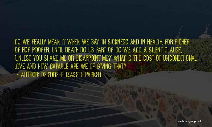 Richer Or Poorer Quotes By Deirdre-Elizabeth Parker