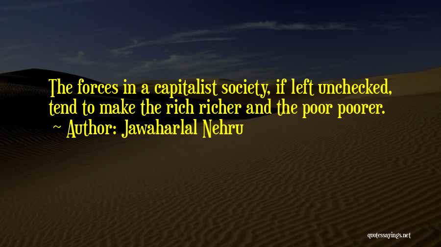 Richer Or Poorer Quotes By Jawaharlal Nehru