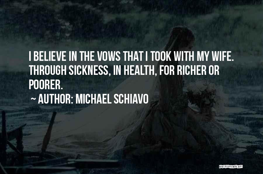 Richer Or Poorer Quotes By Michael Schiavo