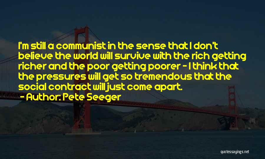 Richer Or Poorer Quotes By Pete Seeger