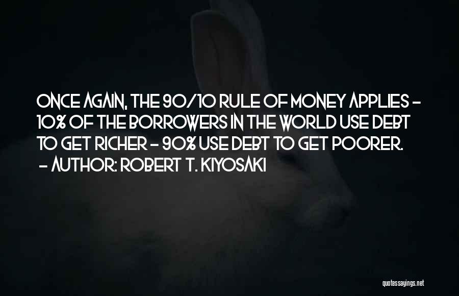 Richer Or Poorer Quotes By Robert T. Kiyosaki