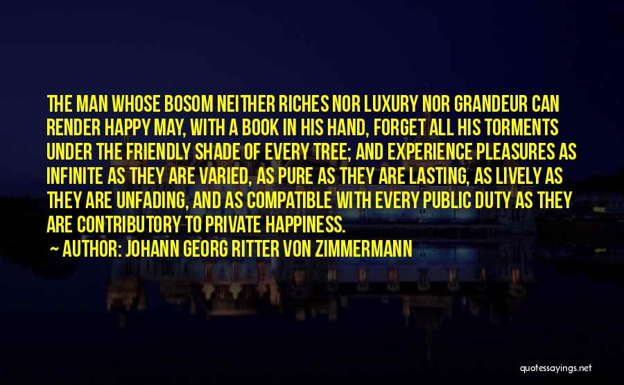 Riches And Happiness Quotes By Johann Georg Ritter Von Zimmermann