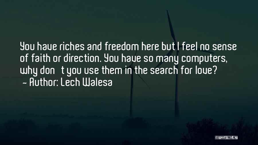 Riches And Love Quotes By Lech Walesa
