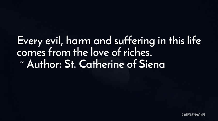 Riches And Love Quotes By St. Catherine Of Siena