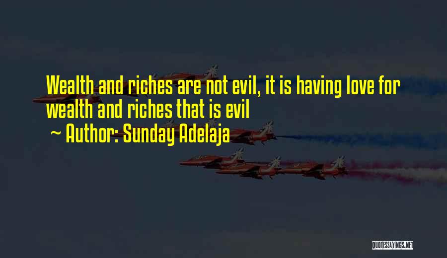 Riches And Love Quotes By Sunday Adelaja