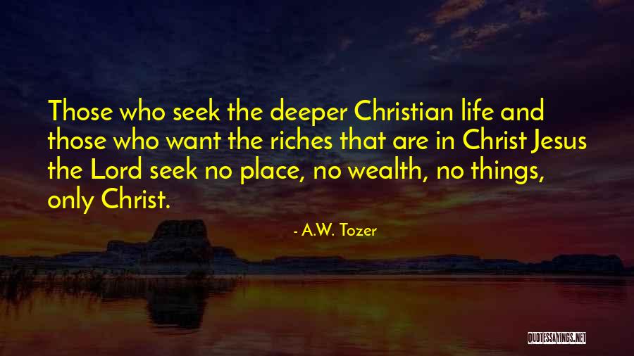 Riches And Wealth Quotes By A.W. Tozer Riches And Wealth Quotes By A.W. Tozer