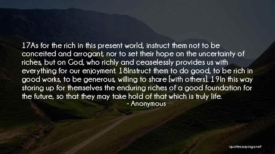 Riches Of Life Quotes By Anonymous Riches Of Life Quotes By Anonymous