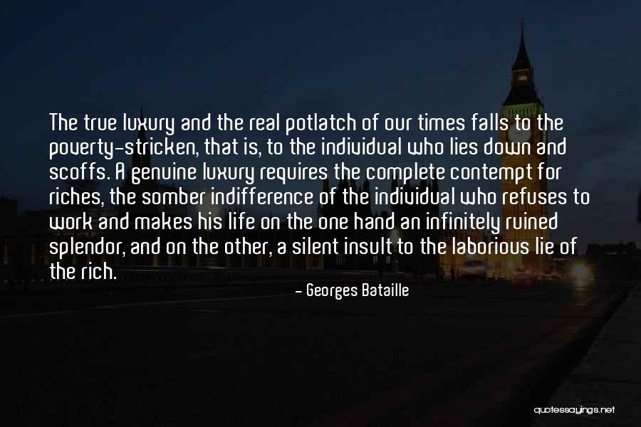 Riches Of Life Quotes By Georges Bataille Riches Of Life Quotes By Georges Bataille