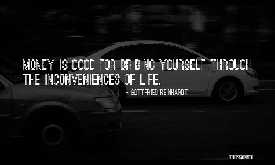 Riches Of Life Quotes By Gottfried Reinhardt
