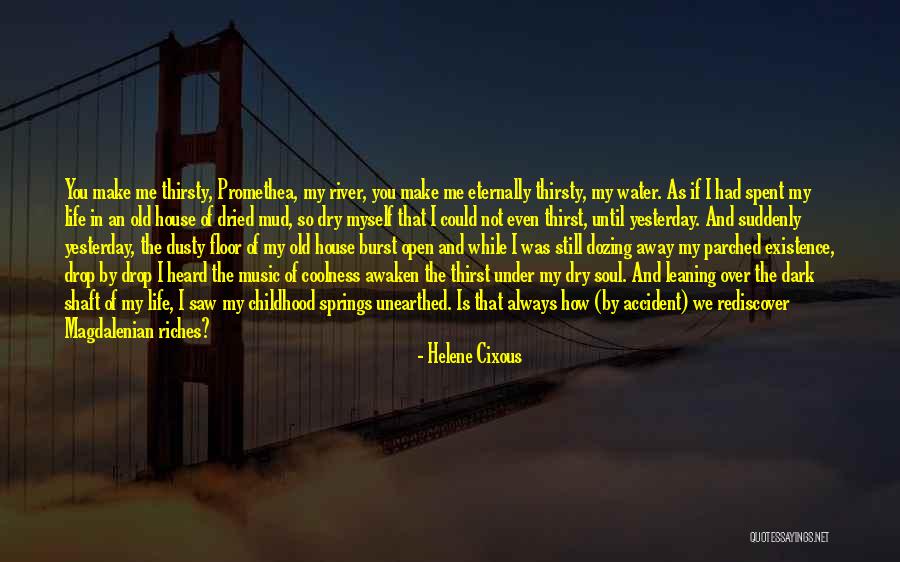 Riches Of Life Quotes By Helene Cixous Riches Of Life Quotes By Helene Cixous