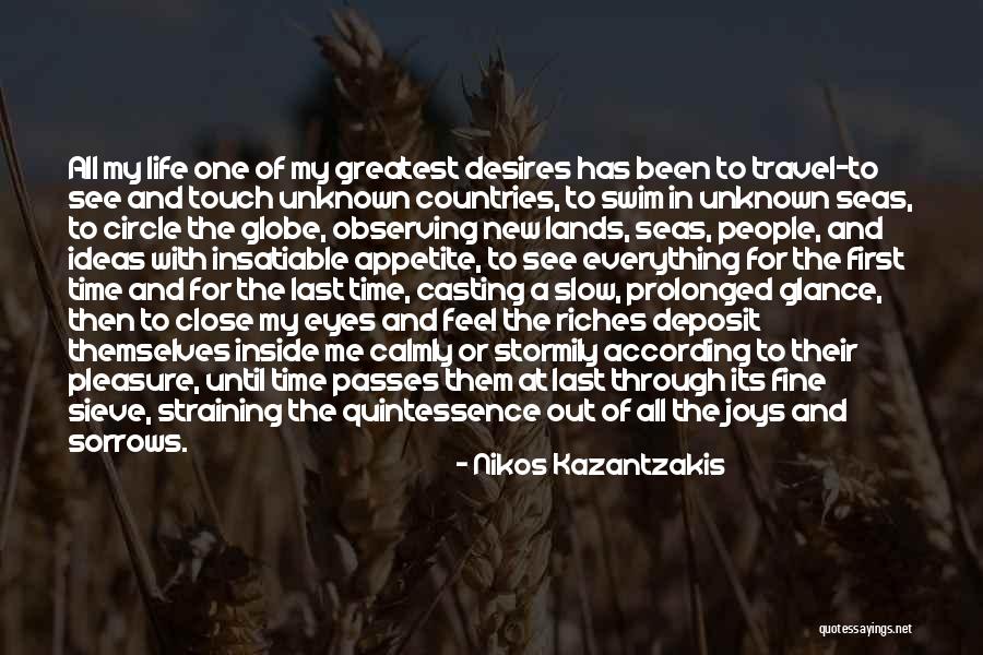 Riches Of Life Quotes By Nikos Kazantzakis Riches Of Life Quotes By Nikos Kazantzakis