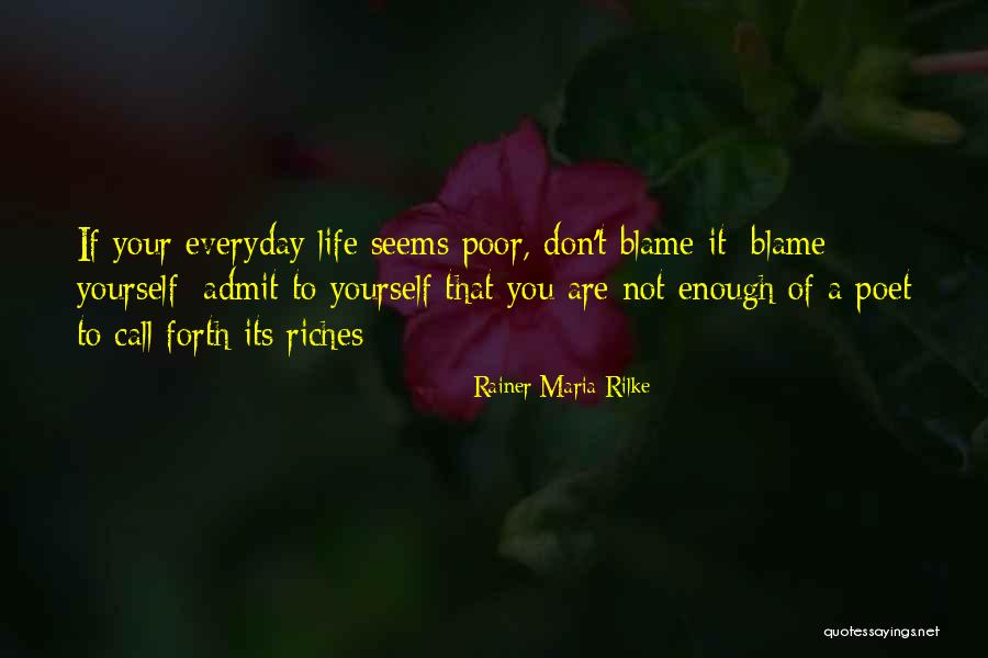 Riches Of Life Quotes By Rainer Maria Rilke Riches Of Life Quotes By Rainer Maria Rilke