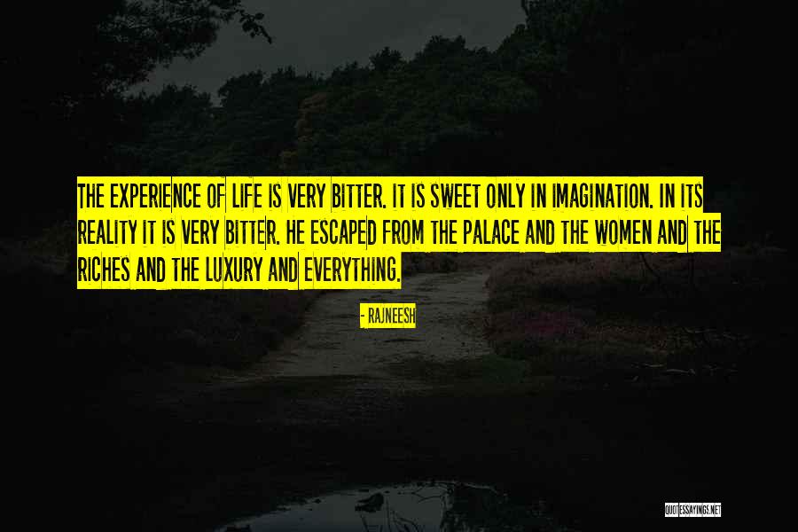 Riches Of Life Quotes By Rajneesh Riches Of Life Quotes By Rajneesh