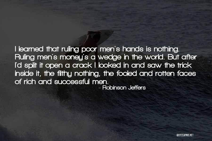 Riches Of Life Quotes By Robinson Jeffers Riches Of Life Quotes By Robinson Jeffers