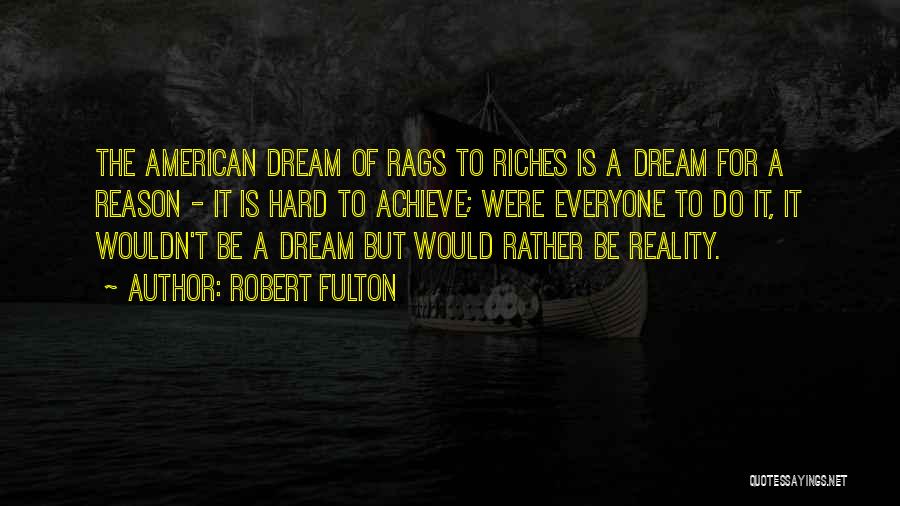 Riches To Rags Quotes By Robert Fulton