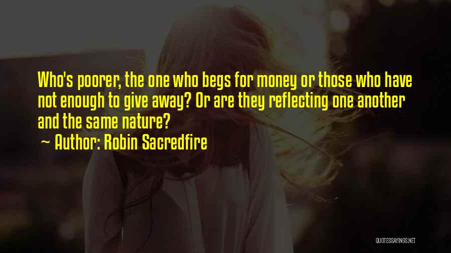 Riches To Rags Quotes By Robin Sacredfire