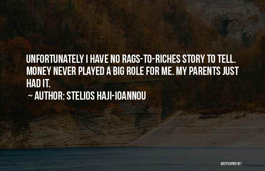 Riches To Rags Quotes By Stelios Haji-Ioannou