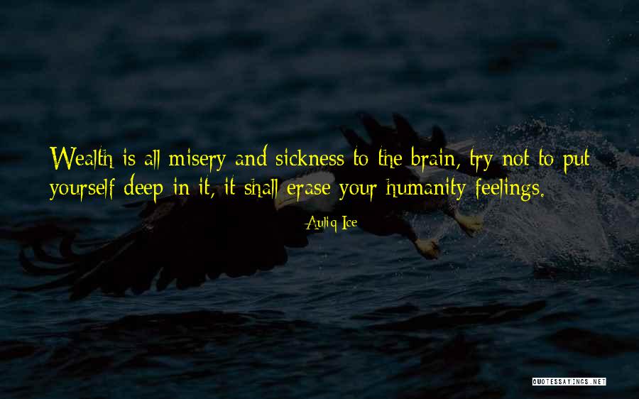 Riches Wealth Quotes By Auliq Ice Riches Wealth Quotes By Auliq Ice